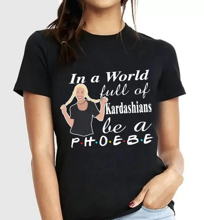 Be a Phoebe F.R.I.E.N.D.S fanart  |  Woman's Half Sleeve Top