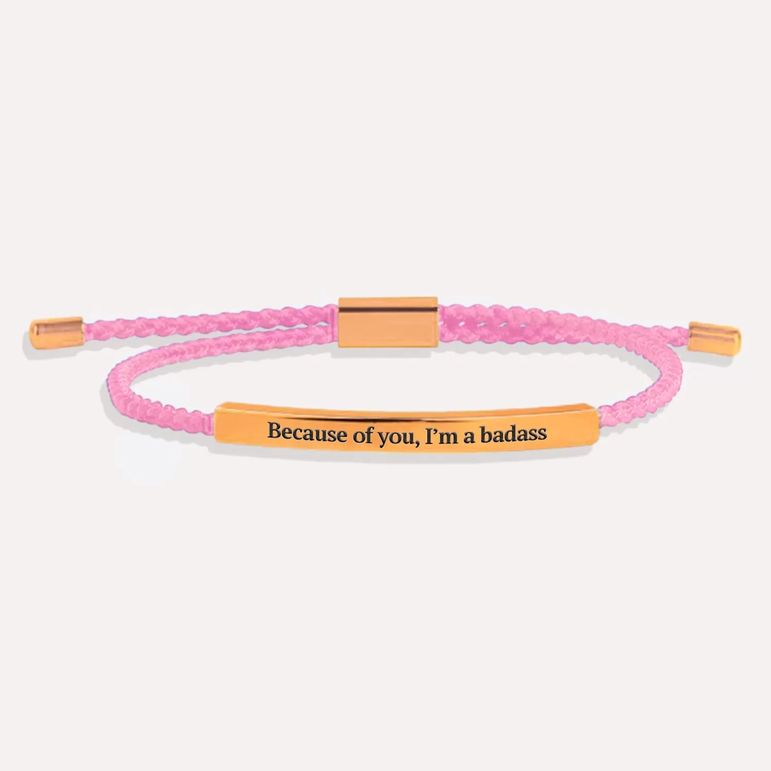 Because of you, I’m a badass Tube Bracelet