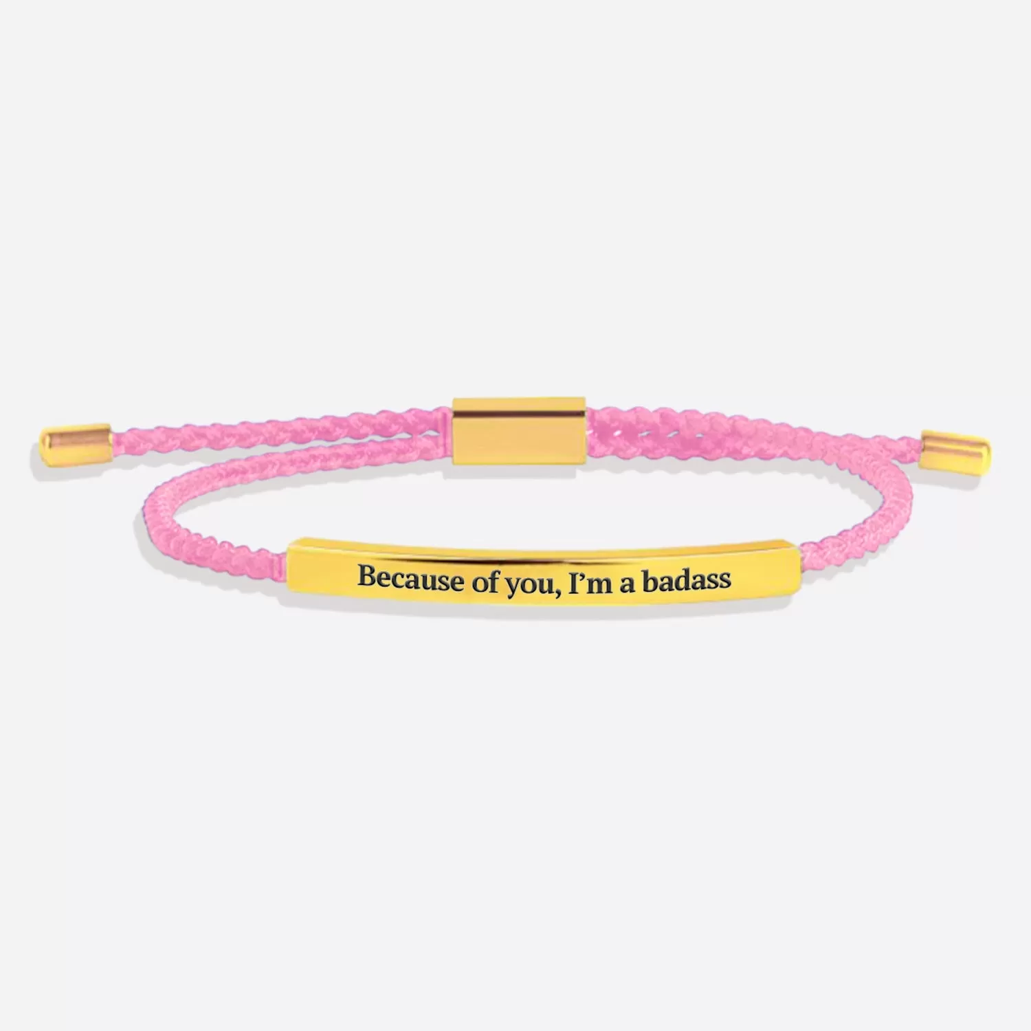 Because of you, I’m a badass Tube Bracelet