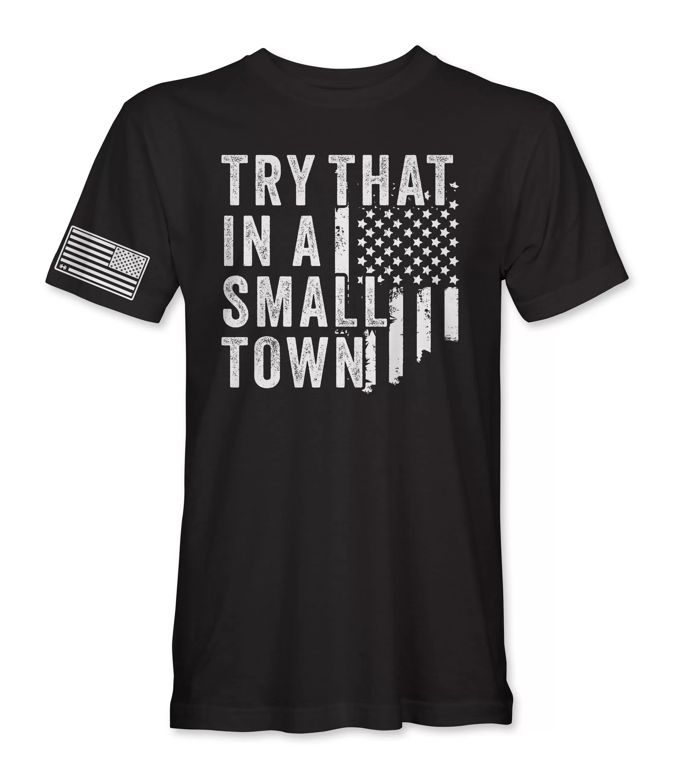 Try That In A Small Town T-Shirt